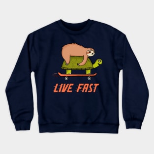 Live fast Crewneck Sweatshirt